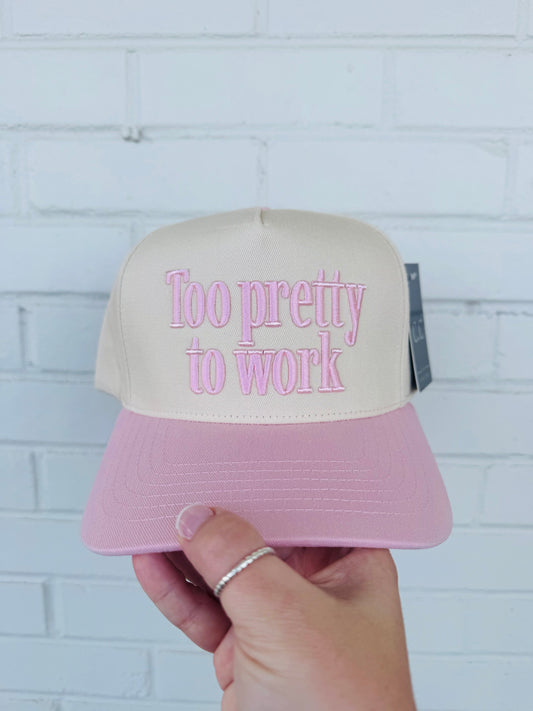 TOO PRETTY TO WORK Trucker Hat