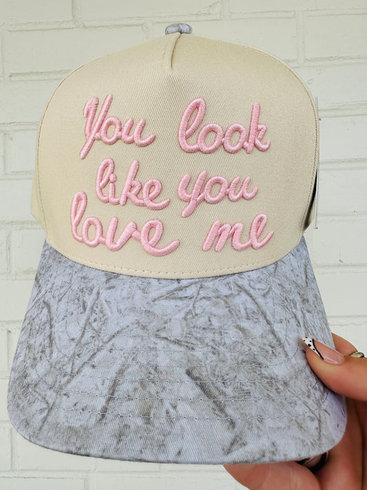 YOU LOOK LIKE YOU LOVE ME Trucker Cap