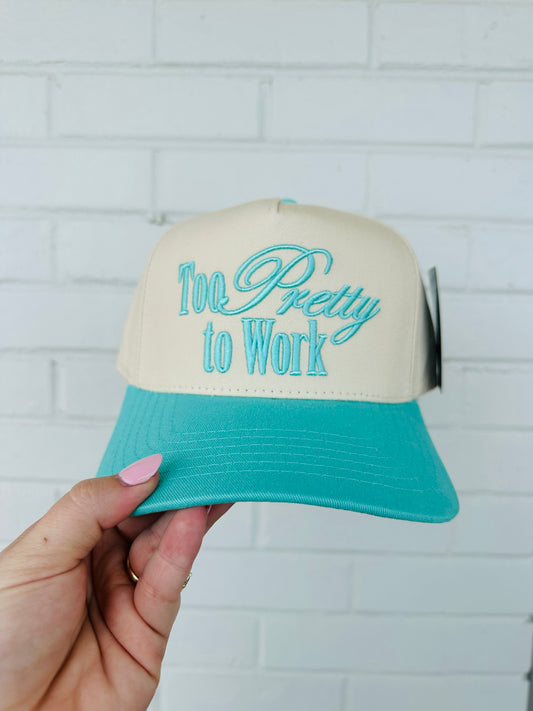 TOO PRETTY TO WORK Trucker Hat